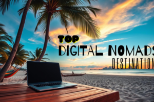 Top 10 Digital Nomads Destinations | Expliafiles